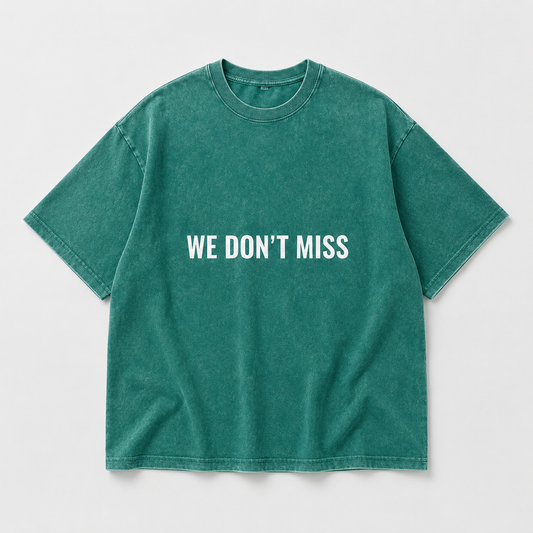 We Don't Miss T-shirt